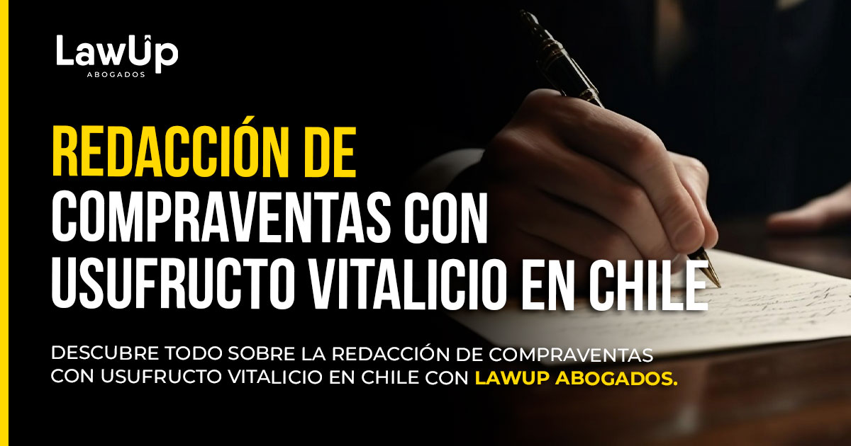 Redacción de Compraventas con Usufructo Vitalicio en Chile - LawUp Abogados